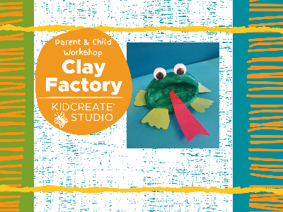 Parent & Child Workshop - Clay Factory (9:30-10:30) Parent & Child Workshop - Clay Factory (9:30-10:30)